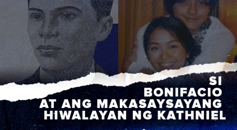 Si Bonifacio at ang makasaysayang hiwalayan ng KathNiel